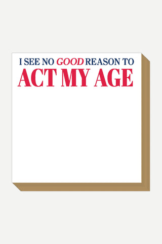 Rosanne Beck Collections Luxe Notepad, I See No Good Reason To Act My Age